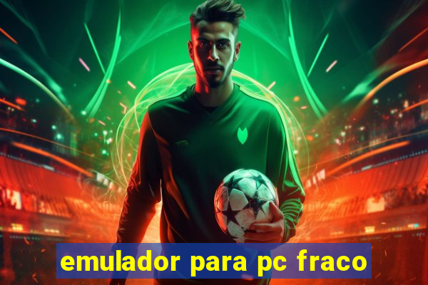 emulador para pc fraco
